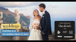 16 - Weddings Luxury stagione 2018 - Puntata 16 "Un giorno pieno di sole"