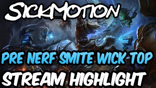 SickMotion - Pre-Nerf Warwick Top with Smite