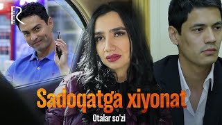 Otalar so'zi - Sadoqatga xiyonat | Оталар сузи - Садокатга хиёнат
