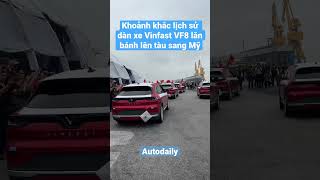 Khoảnh khắc lịch sử dàn xe ô tô điện VinFast VF8 lăn bánh lên tàu sang Mỹ ???????????????????????? #shorts