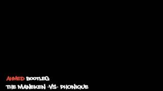 The Maneken vs Phonique - Feel what do Velessa want ( Ahmed Bootleg )