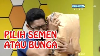 LUCU!! PILIH SEMEN ATAU BUNGA? Rumah Uya 13 April 2017