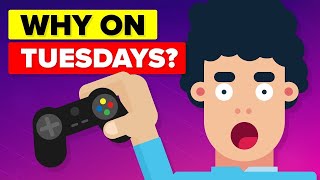 Why Do Games Come Out On TUESDAYS?