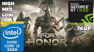 For Honor [PC] - I3 3220 + GT 1030