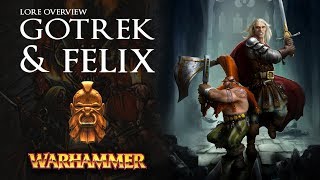 GOTREK and FELIX - Lore Overview - Total War: Warhammer 2