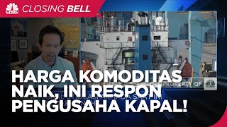 Harga Komoditas Naik, Pengusaha Kapal Optimalkan Utilitas Armada