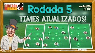 DICAS CARTOLA FC 2018 - RODADA 5 - Times Atualizados!!!