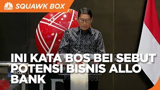 Rights Issue, Ini Kata Bos BEI Sebut Potensi Bisnis Allo Bank