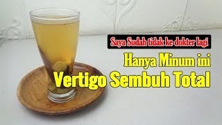 SEKARANG SAYA SUDAH TIDAK KE DOKTER LAGI, HANYA MINUM INI VERTIGO MENAHUN SEMBUH TOTAL