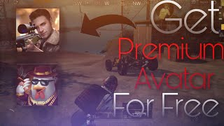 Get PREMIUM AVATAR For FREE!! PUBG Mobile Trick!!