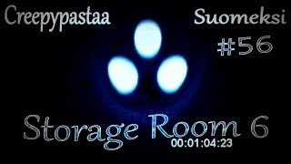 Creepypastaa Suomeksi #56 Storage Room 6
