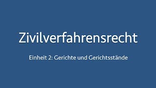 Zivilverfahrensrecht 2: Gerichte und Gerichtsstände