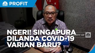 Subvarian Covid-19 XBB di Singapura Meledak, KBRI Ungkap Kondisinya!
