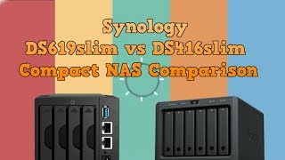 Synology DS619slim vs Synology DS416slim   NAS Comparison