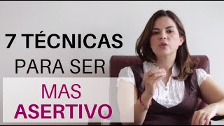 7 TÉCNICAS PARA SER MAS ASERTIVO