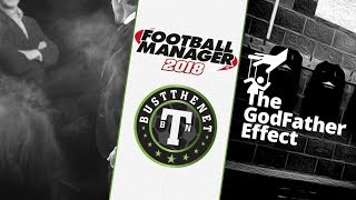 FM |  What is The Godfather Effect on Football Manager 2018