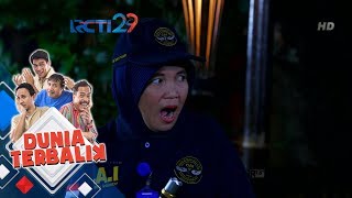 DUNIA TERBALIK - Komandan Yuyun Ikutan Kabur Setelah Melihat Sosok Ini [9 Juli 2018]