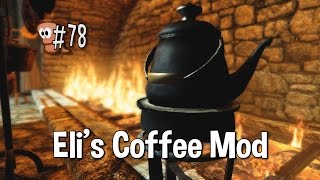 Skyrim Mods #78 - Eli's Coffee Mod