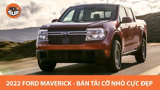 Ford Maverick 2022 - Bán tải đẹp hơn Ranger, giá bán chỉ từ 20.000 USD (gần 500 triệu) |Yêu Xe|
