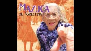 Mazuca de Agrestina (2008) Álbum Completo