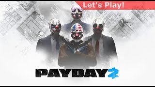 Let's Play: Payday 2