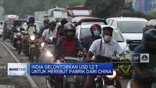 India Gelontorkan USD 1,2 T Untuk Merebut Pabrik Dari China