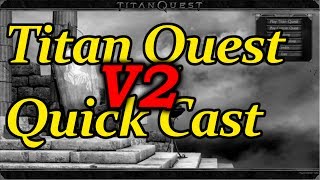 How to Quick Cast in Titan Quest V2