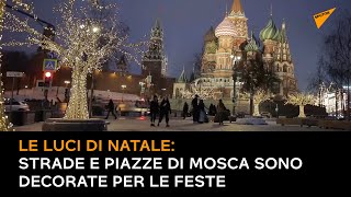 Le luci di Natale: strade e piazze di Mosca sono decorate per le feste
