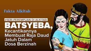 #FaktaAlkitab | Batsyeba, Wanita Cantik di Alkitab yang Membuat Raja Daud Jatuh Dalam Dosa Berzinah