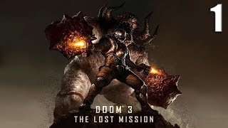 Прохождение Doom 3: The Lost Mission DLC - Часть 1 — Чудом выживший (Full HD)