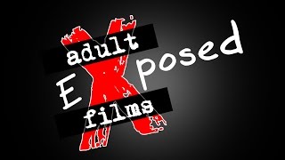 Welcome To Adult Films Exposed!