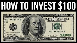HOW TO INVEST $100!