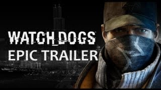 Watch Dogs Epic Trailer