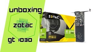 Unboxing - Nvidia GeForce GT 1030 Zotac ‹ GamerPC › BR