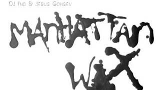 DJ Ino & Jesus Gonsev - Manhattan Wax (Kris Wadsworth What Is House Music Remix)