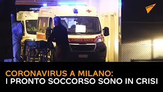 Coronavirus a Milano:i pronto soccorso sono in crisi