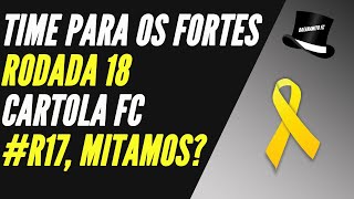DICAS E ESCALAÇÃO RODADA 18 NO CARTOLA FC, TIME PRINCIPAL