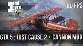 GTA 5 - PC - Just Cause 2 + Vehicle Cannon Mod