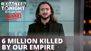 Six Million Killed By Our Empire In 20 Years