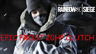EPIC 20HP Frost Clutch - Rainbow Six Siege Highlights