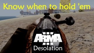 ArmA III Desolation | Known when to hold 'em