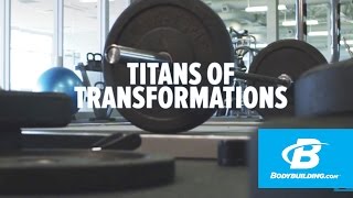 Bill Phillips & Ryan DeLuca: Titans Of Transformation - Bodybuilding.com