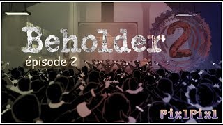Gloire au Grand Leader ! (Beholder 2, bêta-test)