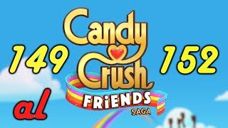 Candy Crush Friends Saga level 149-152