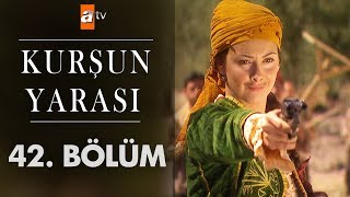 Kurşun Yarası 42. Bölüm