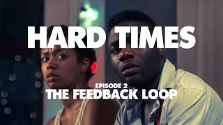 HARD Times | Episode 2 - "Feedback Loop"