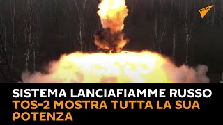 Sistema lanciafiamme russo TOS-2 mostra tutta la sua potenza