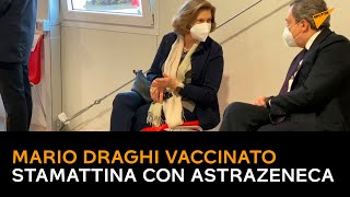 Mario Draghi vaccinato stamattina con AstraZeneca