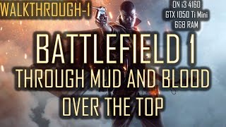 BattleField 1 on i3 4160, GTX 1050 Ti mini, Through Mud And Blood  - Over The Top
