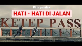 Hati-Hati Di Jalan - [film pendek]